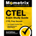 Ctel Exam Study Guide - Ctel Prep Secrets, Full-Length Practice Test, Detailed Answer Explanations: [2nd Edition]