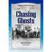 Chasing Ghosts: A Work of Historical Fiction Based on True Events and Real People