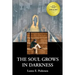The Soul Grows in Darkness