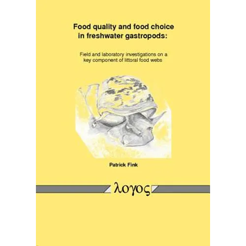 Food Quality and Food Choice in Freshwater Gastropods: Field and Laboratory Investigations on a Key Component of Littoral Food Webs