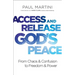 Access and Release God's Peace: From Chaos and Confusion to Freedom and Power
