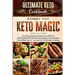 Ultimate Keto Cookbook: KETO MAGIC - The Only Ketogenic Cookbook You Will Ever Need Packed With Keto Meal Plan, Delicious Keto Recipes, Proven Meal Pr
