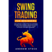 Swing Trading for Beginners: How to Become a Swing Trader with Strategies, Routines, Tools Technical Analysis for Stocks, Options and Forex Investm