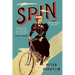 Spin: A Novel Based on a (Mostly) True Story