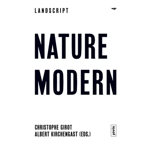 Landscript 04: Nature Modern: Merging Architecture and Landscape in the Modern Movement