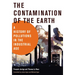 The Contamination of the Earth: A History of Pollutions in the Industrial Age