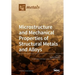 Microstructure and Mechanical Properties of Structural Metals and Alloys