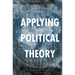 Applying Political Theory: Issues and Debates