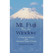 Mt. Fuji from Our Window: A Forty-Year Adventure at the International Christian University