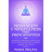 Meditación y Mindfulness para Principiantes: Aprende a Meditar desde cero en la vida cotidiana y donde quiera que vayas