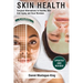 Skin Health: Surgical Alternatives to Heathy Skin, Anti-Aging and Scar Revision: Updated and Revised