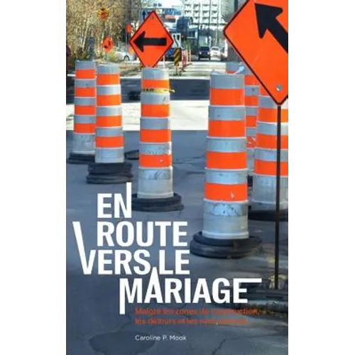 En Route Vers Le Mariage: Malgré Les Zones de Construction, Les Détours Et Les Rues Barrées...