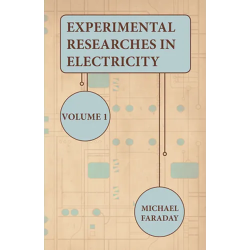 Experimental Researches in Electricity - Volume 1