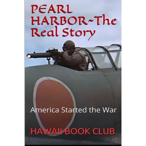 PEARL HARBOR ATTACK The Real Story: Hawaii War Report HAWAII BOOK CLUB