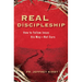 Real Discipleship: How to Follow Jesus His Way--Not Ours