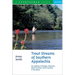 Trout Streams of Southern Appalachia: Fly-Casting in Georgia, Kentucky, North Carolina, South Carolina & Tennessee