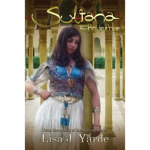 Sultana: The Bride Price: A Novel of Moorish Spain