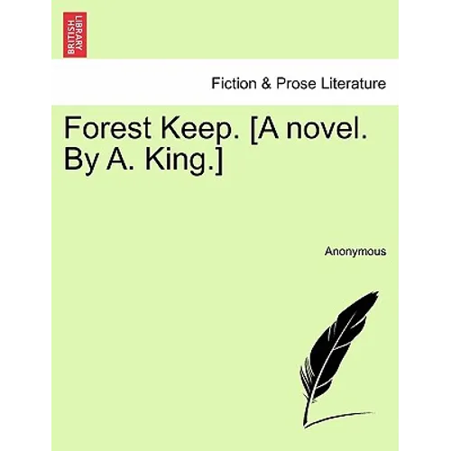 Forest Keep. [A Novel. by A. King.]