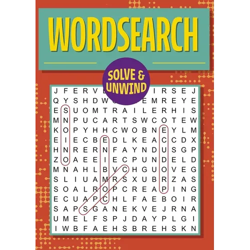 Solve and Unwind: Wordsearch: Over 300 Puzzles