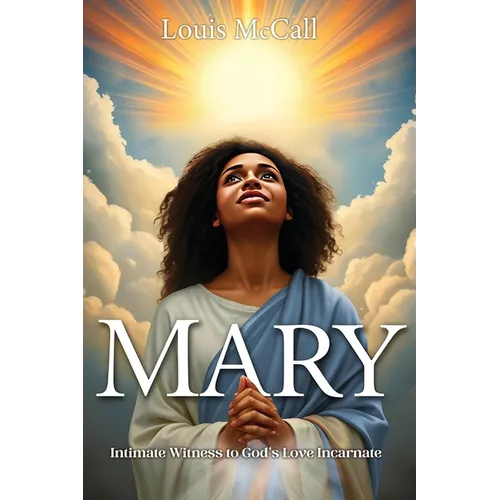 Mary: Intimate Witness to God's Love Incarnate