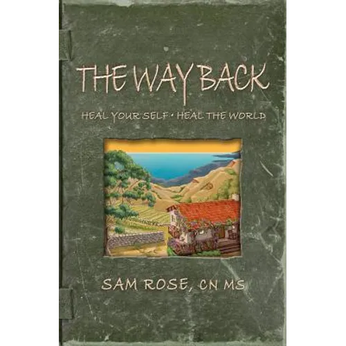 The Way Back: Heal Your Self, Heal the World