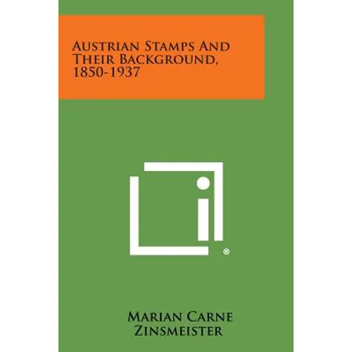 Austrian Stamps and Their Background, 1850-1937