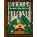 You are the Future