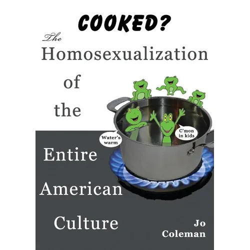Cooked? the Homosexualization of the Entire American Culture