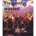 Elegantly Wasted: Ritter Butzke Berlin 2010-2016
