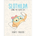 Slothilda: Living the Sloth Life
