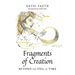 Fragments of Creation: Beyond the Veil of Time