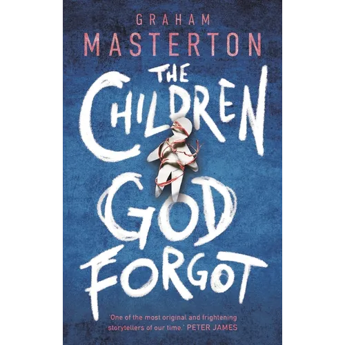 The Children God Forgot: A Terrifying Thriller from the Master of Horror and Part of a Chilling Horror Series for 2025
