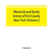 Memorial and family history of Erie County, New York (Volume I)