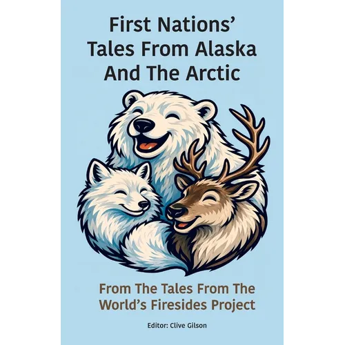 First Nations' Tales From Alaska And The Arctic
