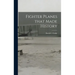 Fighter Planes That Made History