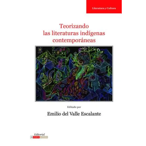 Teorizando Las Literaturas Indígenas Contemporáneas