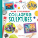 Make It Yourself! Collages & Sculptures: Collages & Sculptures