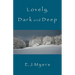 Lovely, Dark and Deep