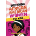 Inspiring Biographies of African American Women for Kids: The Incredible Stories of Black Women Who Changed the World