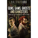 Guns, Gams, Ghosts and Gangsters