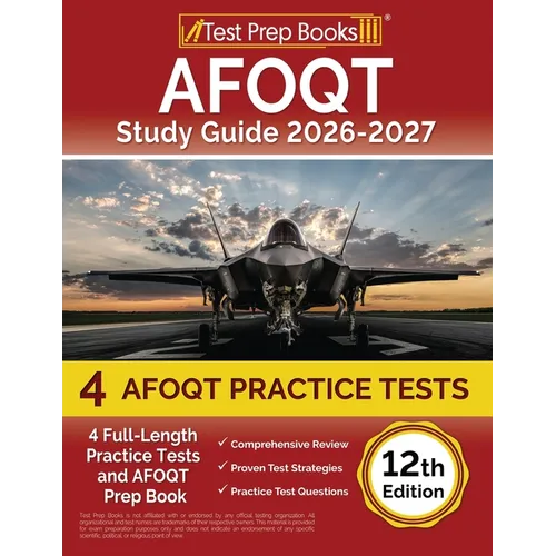 AFOQT Study Guide 2026-2027: 4 Full-Length Practice Tests and AFOQT Prep Book [12th Edition]