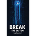 Break the System
