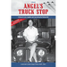 Angel's Truck Stop: A Woman's Love, Laughter, and Loss during the Vietnam War