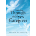 Looking Through the Eyes of a Caregiver