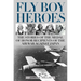 Fly Boy Heroes: The Stories of the Medal of Honor Recipients of the Air War Against Japan