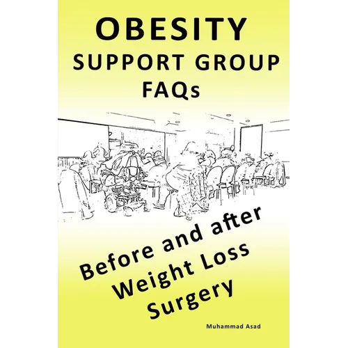 OBESITY SUPPORT GROUP FAQs: Before and After Weight Loss Surgery