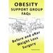 OBESITY SUPPORT GROUP FAQs: Before and After Weight Loss Surgery