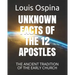 Unknown Facts of the 12 Apostles: The Ancient Tradition of the Early Church