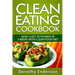 Clean Eating Cookbook: How I Lost 30 Pounds in 3 Weeks with Clean Food Diet