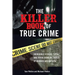 The Killer Book of True Crime: Incredible Stories, Facts and Trivia from the World of Murder and Mayhem
